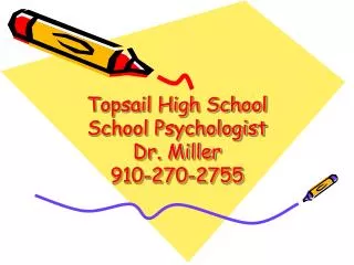 Topsail High School School Psychologist Dr. Miller 910-270-2755