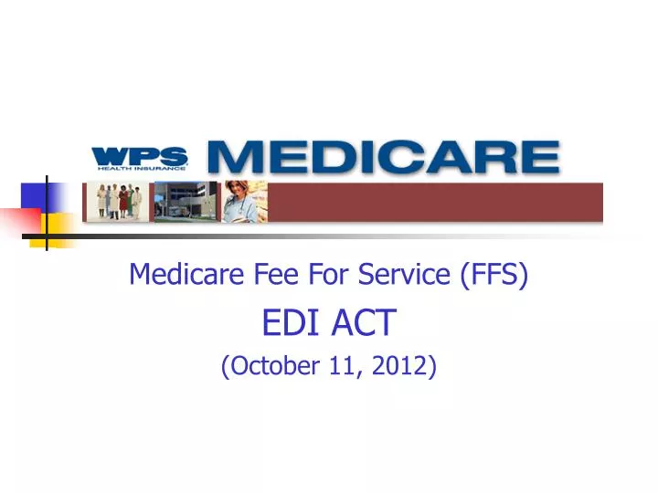 medicare fee for service ffs edi act october 11 2012