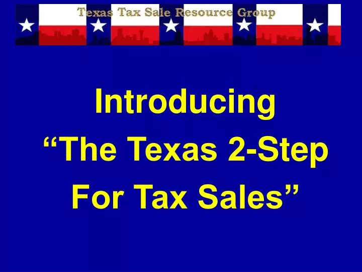 introducing the texas 2 step for tax sales