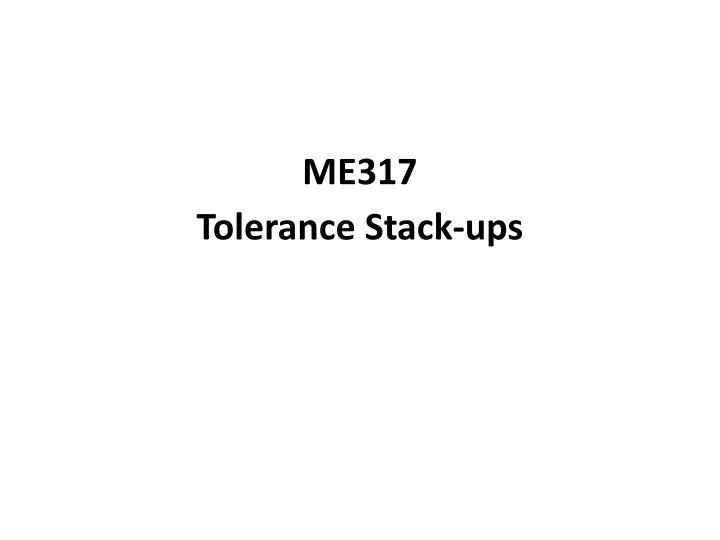 me317 tolerance stack ups