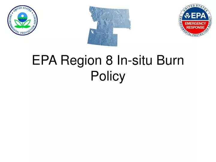 epa region 8 in situ burn policy
