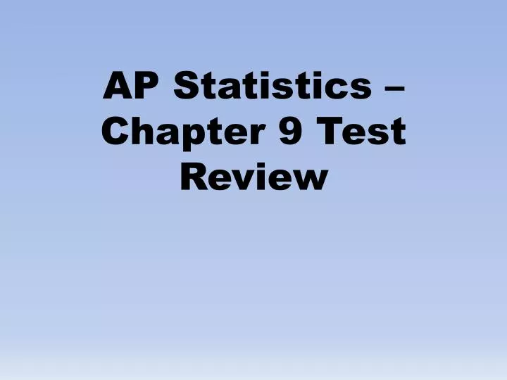 ap statistics chapter 9 test review