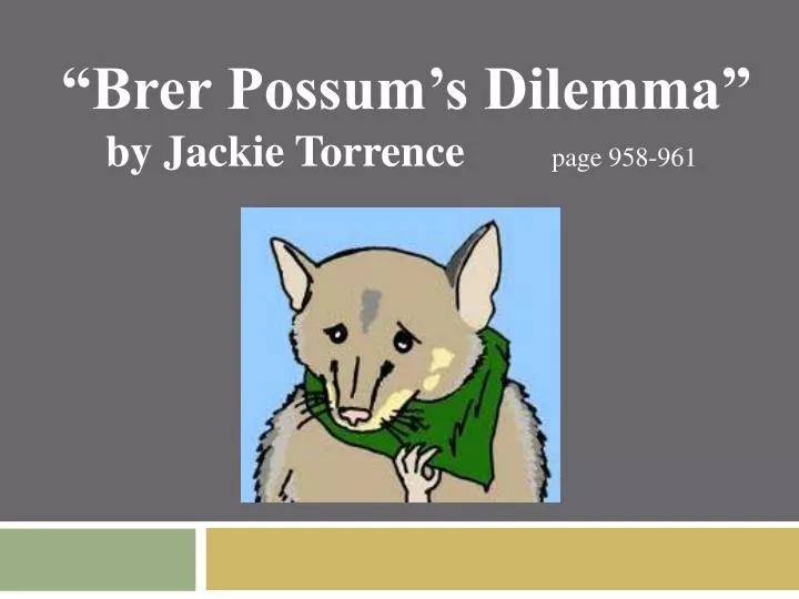 brer possum s dilemma by jackie torrence page 958 961
