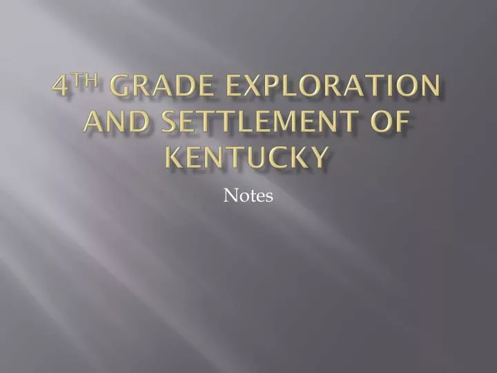 4 th grade exploration and settlement of kentucky