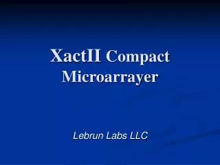 XactII Compact Microarrayer