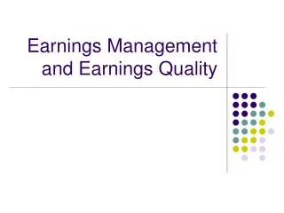 Earnings Management and Earnings Quality
