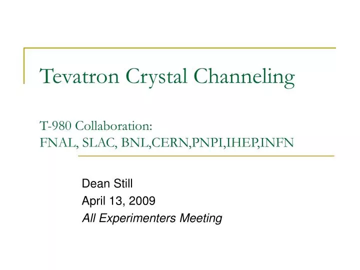 tevatron crystal channeling t 980 collaboration fnal slac bnl cern pnpi ihep infn