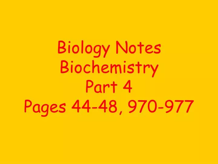biology notes biochemistry part 4 pages 44 48 970 977