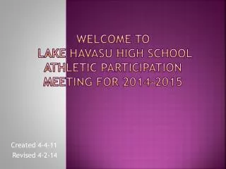 Welcome to Lake Havasu High School Athletic Participation Meeting for 2014-2015