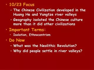 10/23 Focus The Chinese Civilization developed in the Huang He and Yangtze river valleys