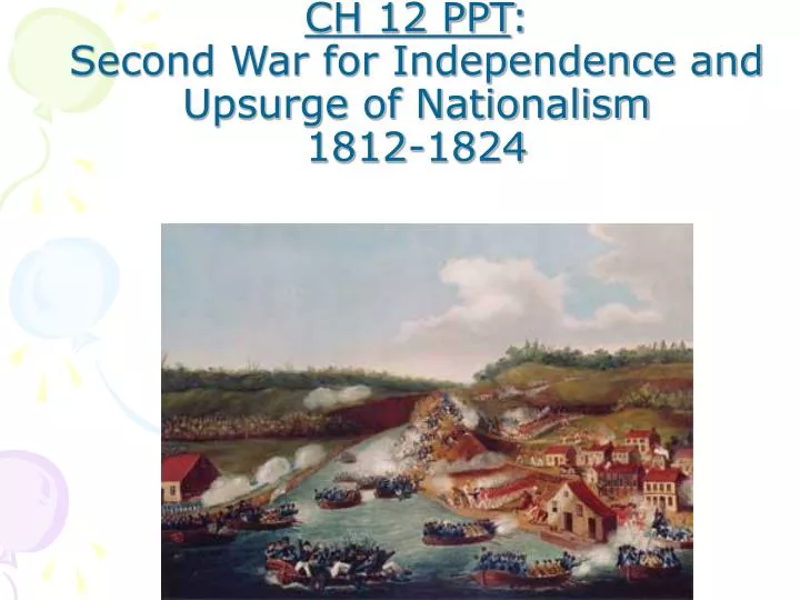 ch 12 ppt second war for independence and upsurge of nationalism 1812 1824