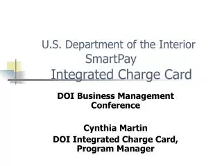 U.S. Department of the Interior SmartPay Integrated Charge Card