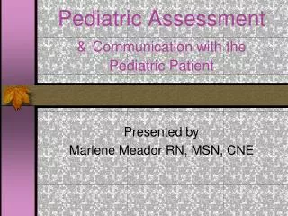 Pediatric Assessment &amp; Communication with the Pediatric Patient