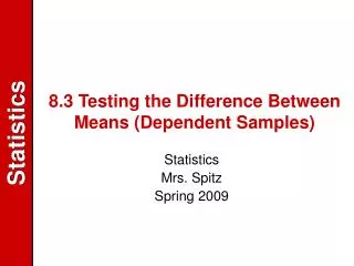 8.3 Testing the Difference Between Means (Dependent Samples)