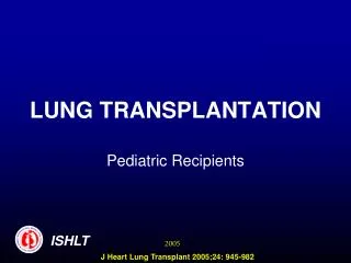 LUNG TRANSPLANTATION