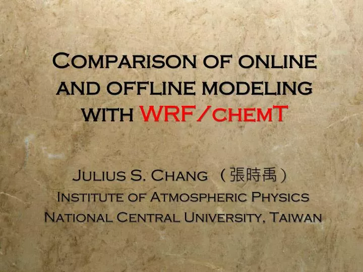 comparison of online and offline modeling with wrf chemt