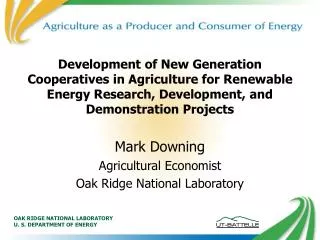 Mark Downing Agricultural Economist Oak Ridge National Laboratory