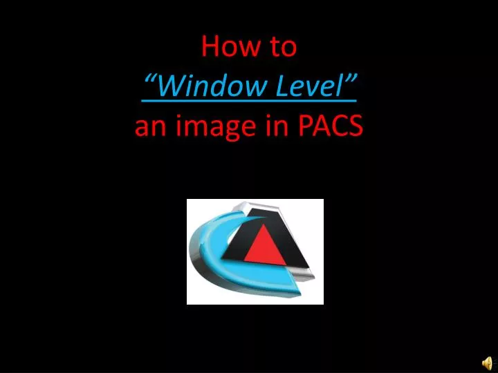 how to window level an image in pacs
