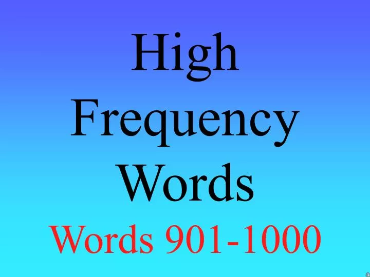 high frequency words words 901 1000