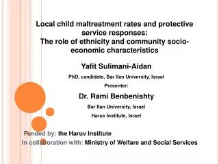 Yafit Sulimani-Aidan PhD. candidate, Bar Ilan University, Israel Presenter: Dr. Rami Benbenishty