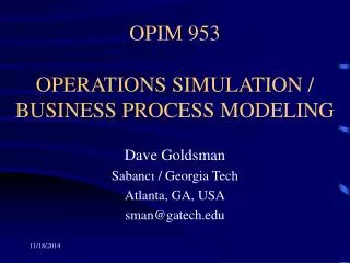 OPIM 953 OPERATIONS SIMULATION / BUSINESS PROCESS MODELING