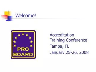 Accreditation 						Training Conference 					Tampa, FL 					January 25-26, 2008