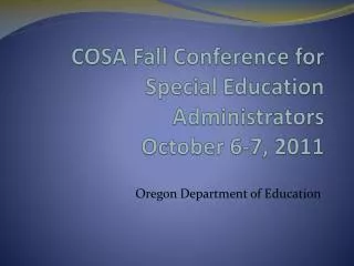 COSA Fall Conference for Special Education Administrators October 6-7, 2011