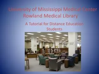 University of Mississippi Medical Center Rowland Medical Library