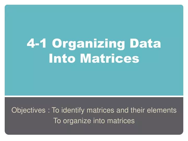 4 1 organizing data into matrices