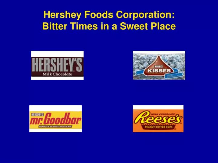 hershey foods corporation bitter times in a sweet place