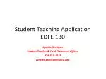 Student Teaching Application EDFE 130