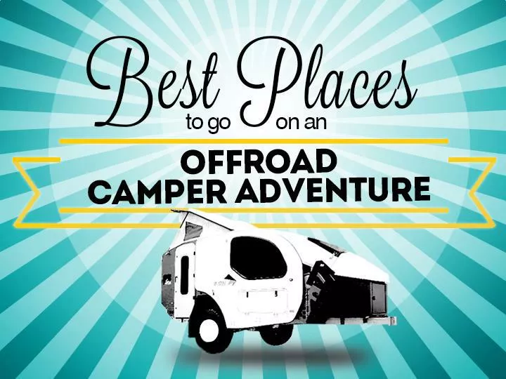 b est places to go on an offroad camper adventure