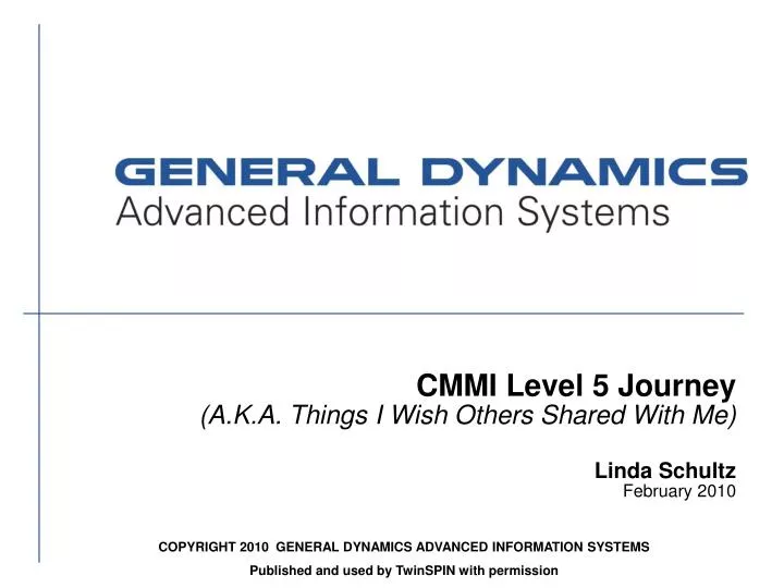 cmmi level 5 journey a k a things i wish others shared with me linda schultz february 2010