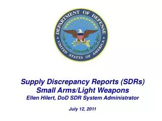 Supply Discrepancy Reports (SDRs) Small Arms/Light Weapons