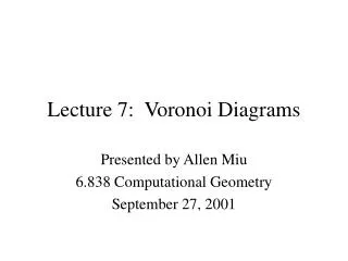 Lecture 7: Voronoi Diagrams