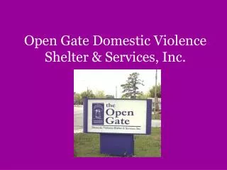 Open Gate Domestic Violence Shelter &amp; Services, Inc.