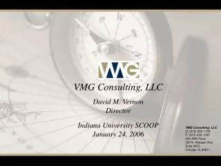 VMG Consulting, LLC David M. Vernon Director Indiana University SCOOP January 24, 2006