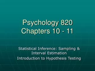 Psychology 820 Chapters 10 - 11