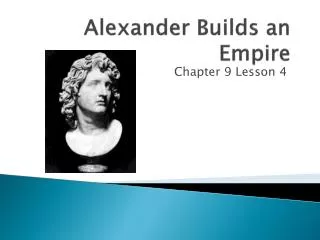 Alexander Builds an Empire