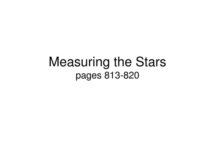 measuring the stars pages 813 820