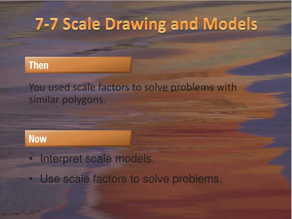 7 Scale Patterns PPT - 7-7 Scale Drawing and Models PowerPoint Presentation, free ...