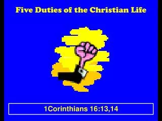 Five Duties of the Christian Life