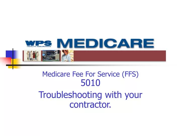 medicare fee for service ffs 5010 troubleshooting with your contractor