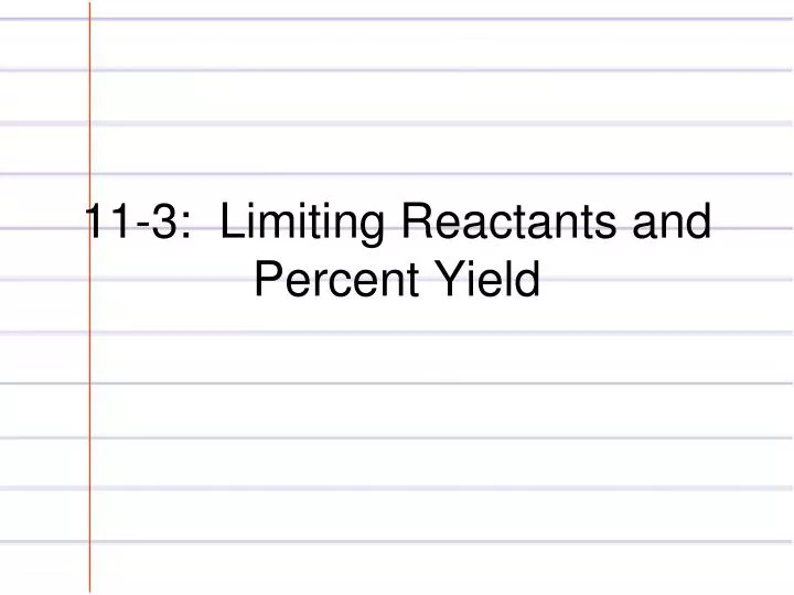 11 3 limiting reactants and percent yield