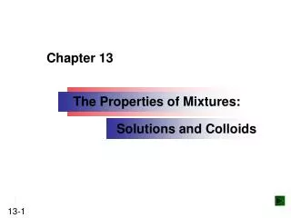 The Properties of Mixtures: Solutions and Colloids