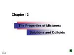 The Properties of Mixtures: Solutions and Colloids - slide 1