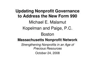 Updating Nonprofit Governance to Address the New Form 990 Michael E. Malamut