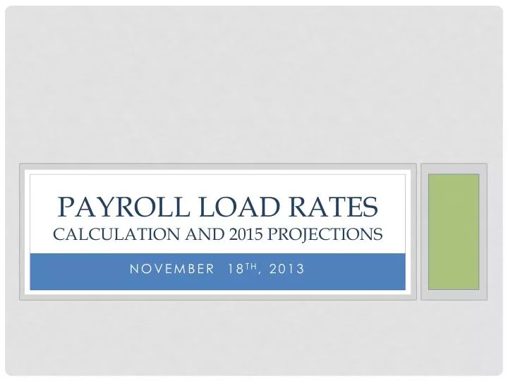 payroll load rates calculation and 2015 projections