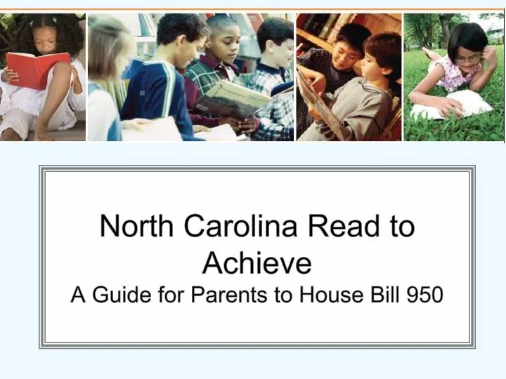 north carolina read to achieve a guide for parents to house bill 950