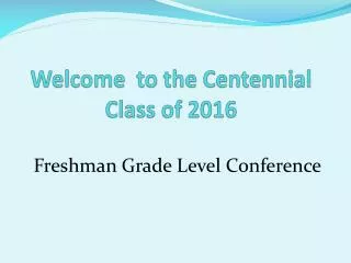 Welcome to the Centennial Class of 2016